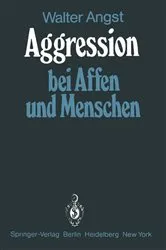 Book cover of Aggression bei Affen und Menschen by Walter Angst