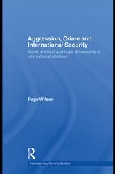 Book cover of Aggression, Crime and International Security by Page Wilson