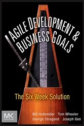 Book cover of Agile Development and Business Goals by Bill Holtsnider
