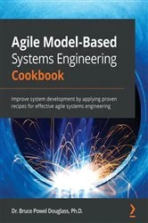 Book cover of Agile Model-Based Systems Engineering Cookbook by Dr. Bruce Powel Douglass