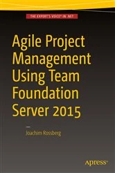 Book cover of Agile Project Management using Team Foundation Server 2015 by Joachim Rossberg