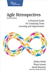 Book cover of Agile Retrospectives, Second Edition (2nd ed.) by Esther Derby