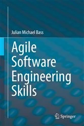 Book cover of Agile Software Engineering Skills by Julian Michael Bass