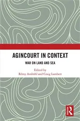 Book cover of Agincourt in Context by Rémy Ambühl