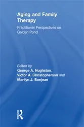Book cover of Aging and Family Therapy by George Hughston
