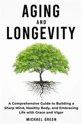 Book cover of Aging and Longevity by MICHAEL GREEN