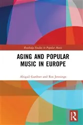 Book cover of Aging and Popular Music in Europe by Abigail Gardner