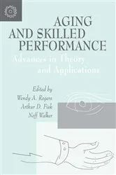 Book cover of Aging and Skilled Performance by Wendy A. Rogers