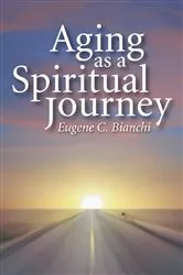 Book cover of Aging as a Spiritual Journey by Eugene C. Bianchi