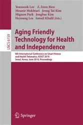 Book cover of Aging Friendly Technology for Health and Independence by Yeunsook Lee