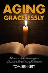 Book cover of Aging Gracelessly by Tom Bennett