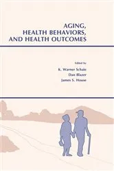 Book cover of Aging, Health Behaviors, and Health Outcomes by K. Warner Schaie