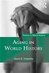 Book cover of Aging in World History by David G. Troyansky