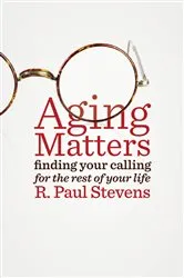 Book cover of Aging Matters by R. Paul Stevens