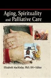 Book cover of Aging, Spirituality and Palliative Care by Elizabeth Mackinley