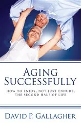 Book cover of Aging Successfully by David P. Gallagher
