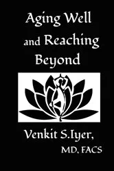 Book cover of Aging Well and Reaching Beyond by Venkit S. Iyer