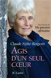 Book cover of Agis d'un seul coeur by Claude Njiké-Bergeret