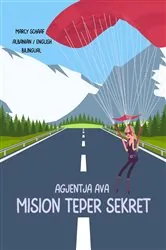Book cover of Agjentja Ava  mision tepër sekret (Albanian English Bilingual) Agent Ava Top Secret Mission by Schaaf