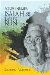 Book cover of Agnes I. Numer - Isaiah 58 - Time to Run by Numer, Agnes, I.
