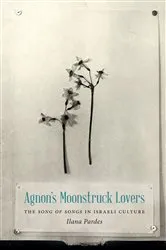 Book cover of Agnon's Moonstruck Lovers by Ilana Pardes