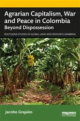 Book cover of Agrarian Capitalism, War and Peace in Colombia by Jacobo Grajales