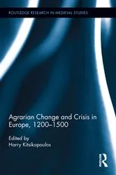 Book cover of Agrarian Change and Crisis in Europe, 1200-1500 by Harilaos Kitsikopoulos