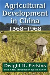 Book cover of Agricultural Development in China, 1368-1968 by Dwight H. Perkins