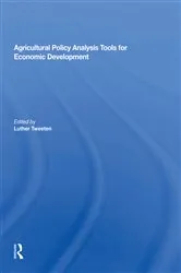 Book cover of Agricultural Policy Analysis Tools For Economic Development by Luther Tweeten