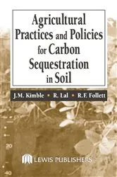 Book cover of Agricultural Practices and Policies for Carbon Sequestration in Soil by John M. Kimble