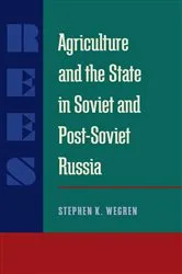 Book cover of Agriculture and the State in Soviet and Post-Soviet Russia by Stephen Wegren