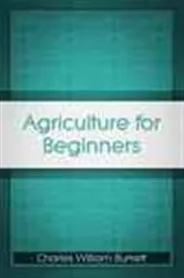 Book cover of Agriculture for Beginners by Charles William Burkett