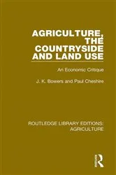Book cover of Agriculture, the Countryside and Land Use by J. K. Bowers