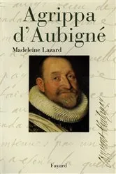 Book cover of Agrippa d'Aubigné by Madeleine Lazard