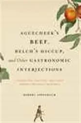 Book cover of Aguecheek's Beef, Belch's Hiccup, and Other Gastronomic Interjections by Robert Appelbaum