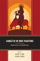 Book cover of Ahimsa in the Indic Traditions by Jeffery D. Long