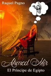 Book cover of Ahmed Mir - El Príncipe de Egipto by Raquel Pagno