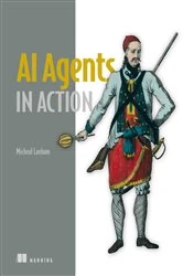 Book cover of AI Agents in Action by Micheal Lanham