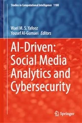 Book cover of AI-Driven: Social Media Analytics and Cybersecurity by Wael M.S. Yafooz