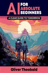 Book cover of AI for Absolute Beginners: A Clear Guide to Tomorrow by Oliver Theobald