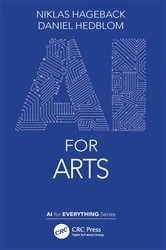 Book cover of AI for Arts by Niklas Hageback