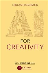 Book cover of AI for Creativity by Niklas Hageback