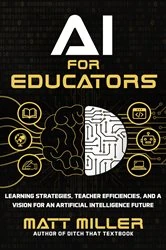Book cover of AI for Educators by Matt Miller