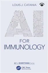 Book cover of AI for Immunology by Louis J. Catania