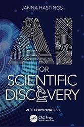 Book cover of AI for Scientific Discovery by Janna Hastings