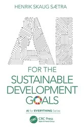Book cover of AI for the Sustainable Development Goals by Henrik Skaug Sætra