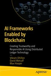 Book cover of AI Frameworks Enabled by Blockchain by Vikram Dhillon