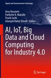 Book cover of AI, IoT, Big Data and Cloud Computing for Industry 4.0 by Amy Neustein