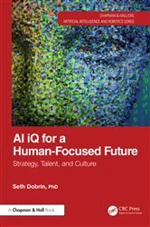 Book cover of AI iQ for a Human-Focused Future by Seth Dobrin