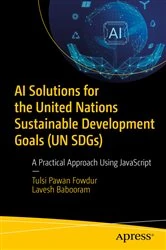 Book cover of AI Solutions for the United Nations Sustainable Development Goals (UN SDGs) by Tulsi Pawan Fowdur